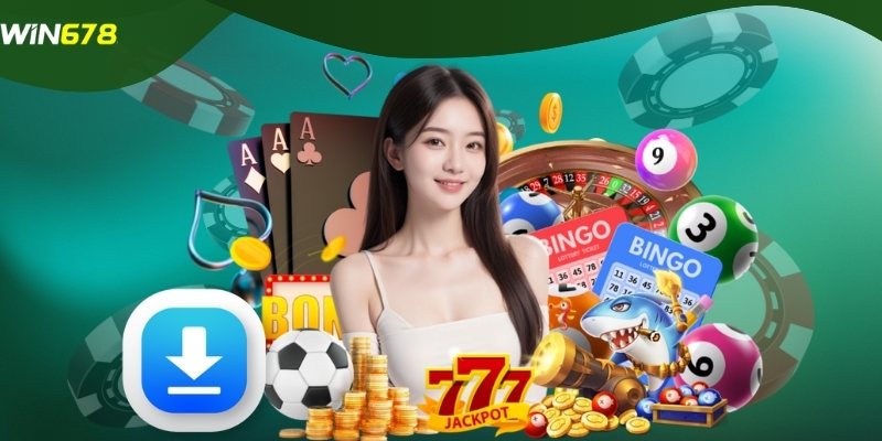 Các bước tải app WIN678 dễ dàng trên mọi thiết bị